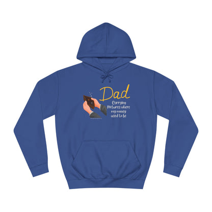 Dad - Carrying Pictures Where My Money Used to Be - Unisex College Hoodie