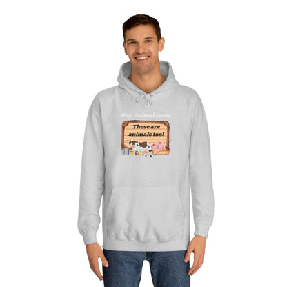 These are animals too - Unisex College Hoodie