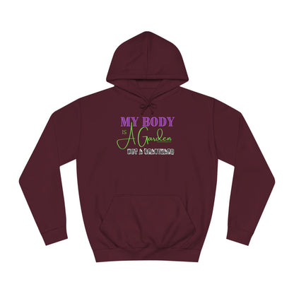 My Body is a Garden, Not a Graveyard - Unisex College Hoodie