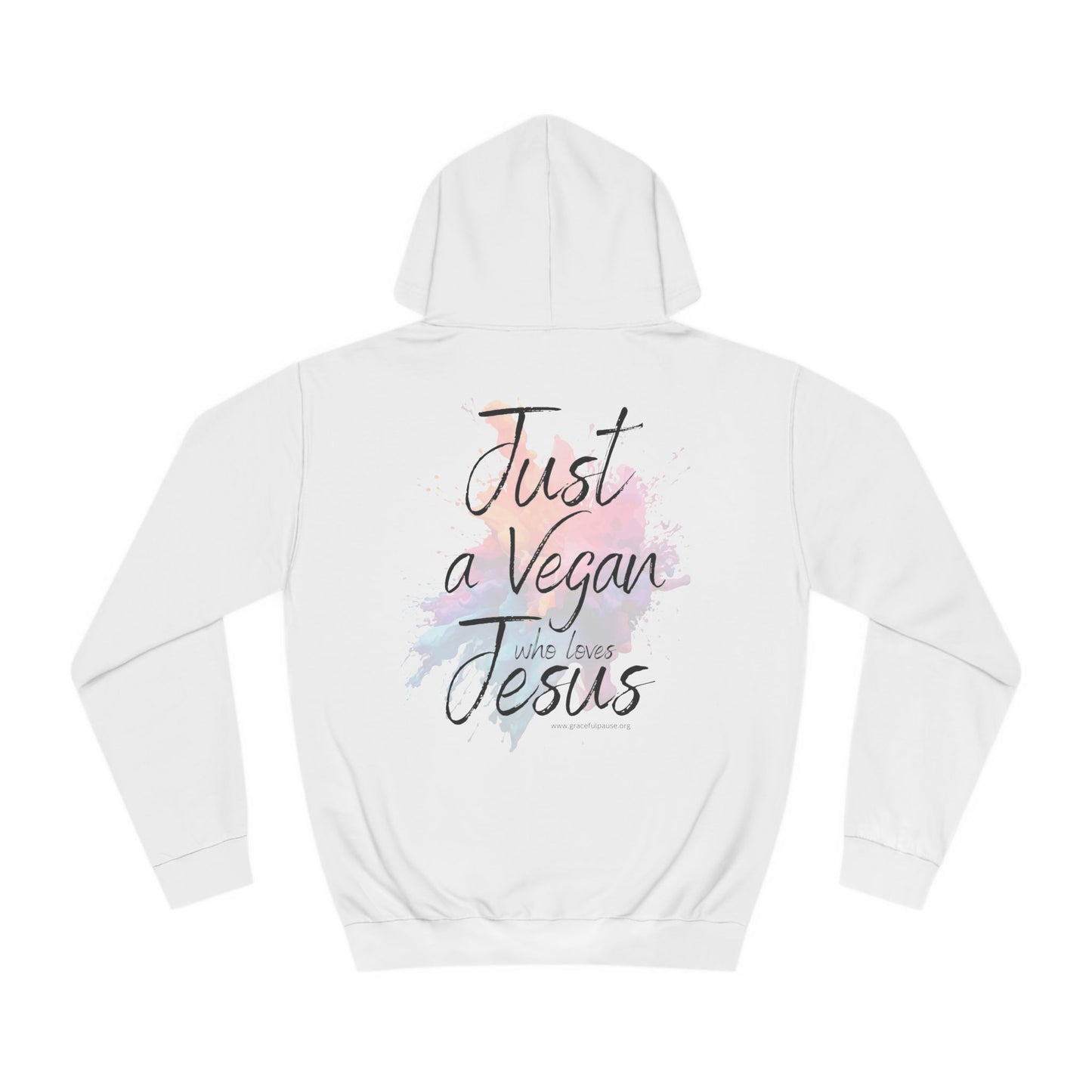 Just a Vegan Who Loves Jesus - Back only - Unisex College Hoodie