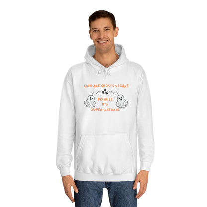 Why are Ghosts Vegan? - Unisex College Hoodie