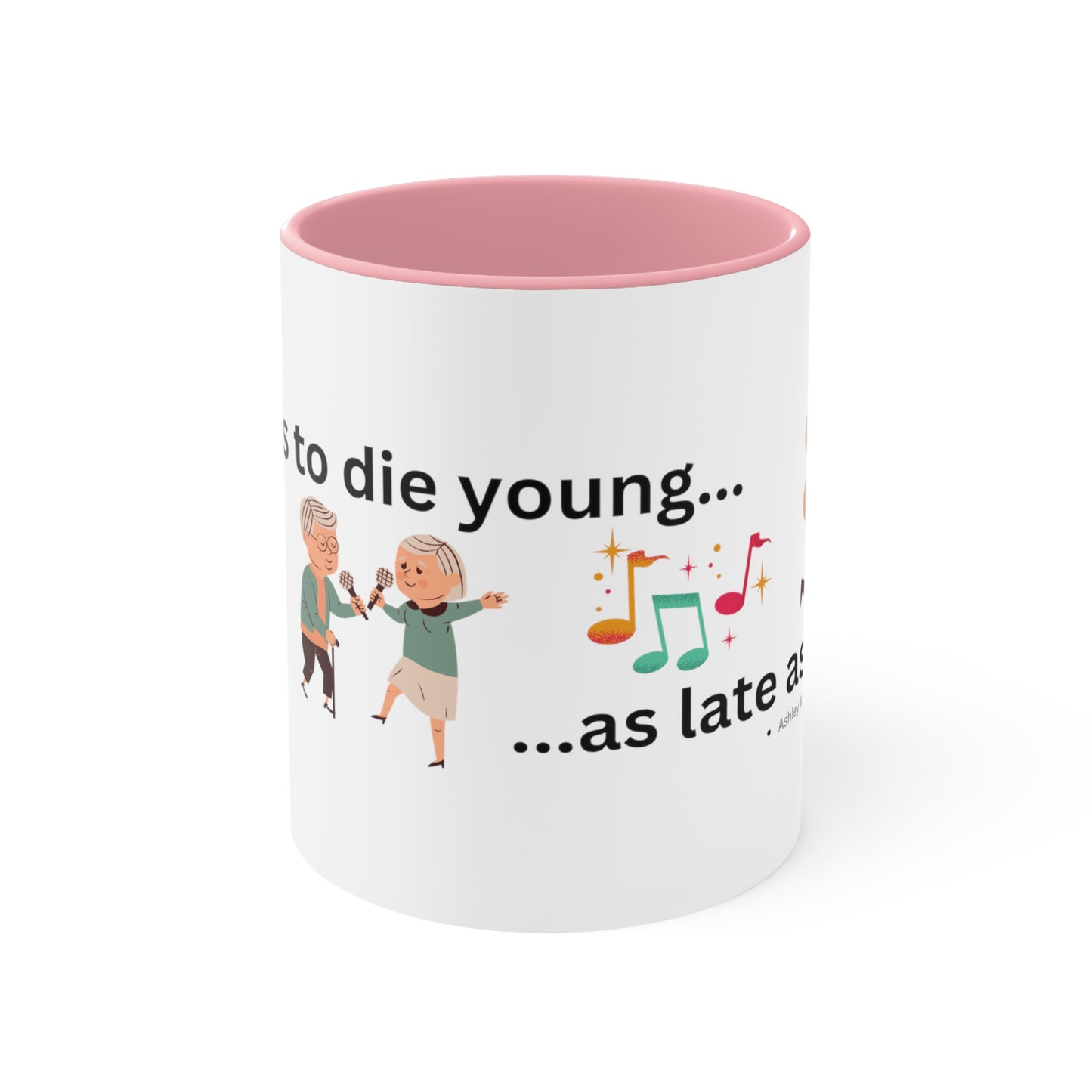 Die Young-as late as possible - Accent Mug