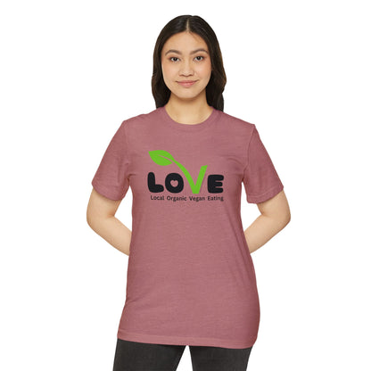 LOVE - Local Organic Vegan Eating - Unisex Recycled Organic T-Shirt