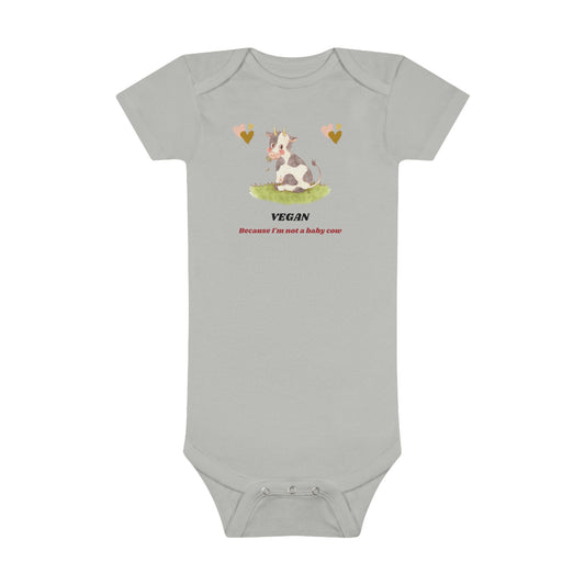 Vegan because I'm not a baby cow - Baby Short Sleeve Onesie®