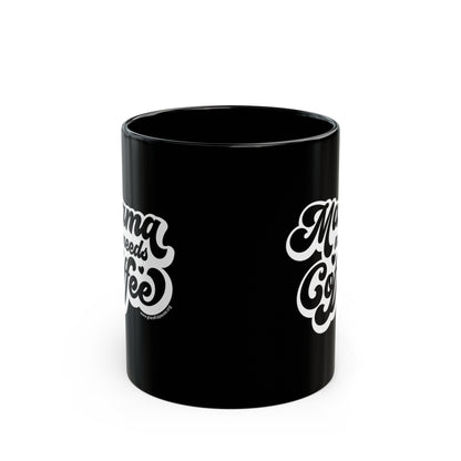 Mama needs Coffee - Black Mug