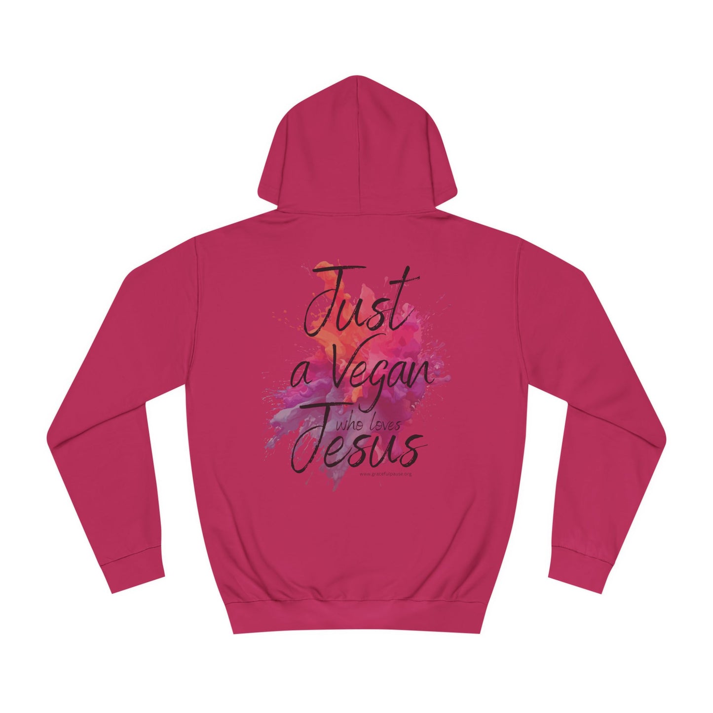 Just a Vegan Who Loves Jesus - Back only - Unisex College Hoodie