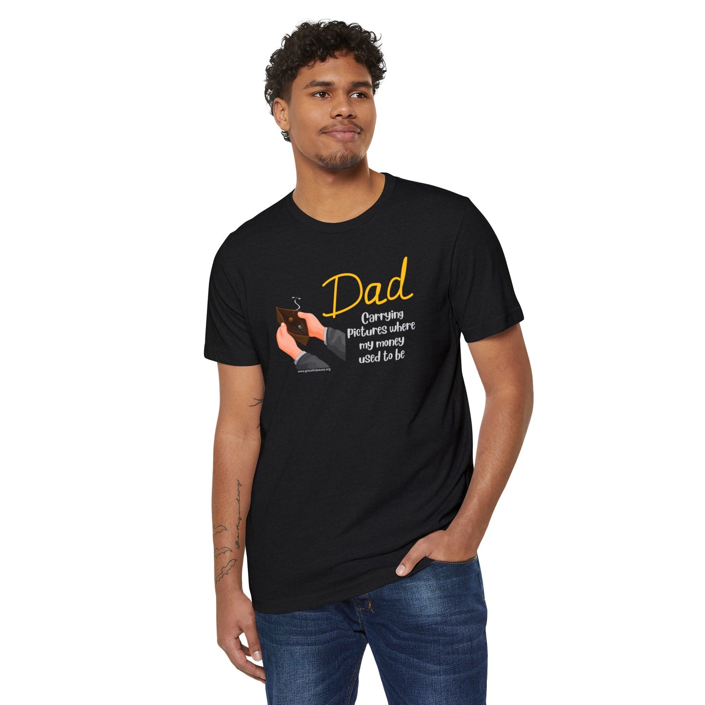 Dad - Carrying pictures where my money used to be - Unisex Recycled Organic T-Shirt