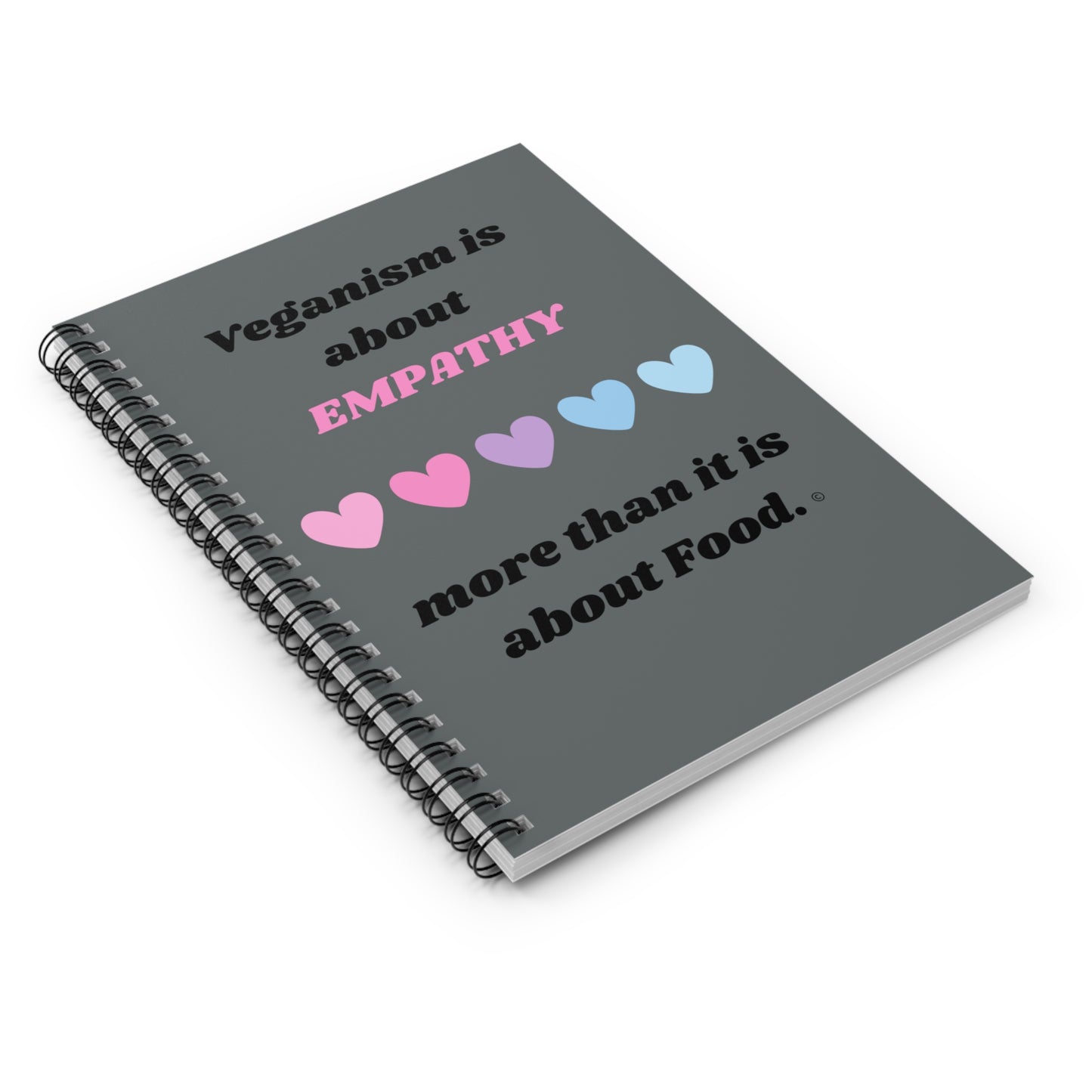 Veganism is about Empathy - Spiral Notebook - Ruled Line