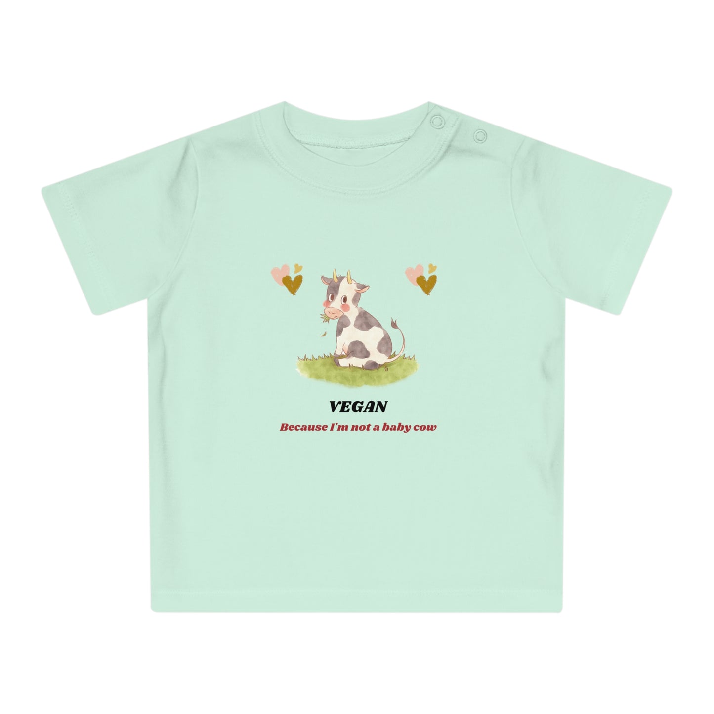 Vegan because I'm not a baby cow - Baby T-Shirt