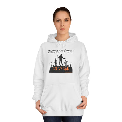 Flesh is For Zombies - Go Vegan - Unisex College Hoodie