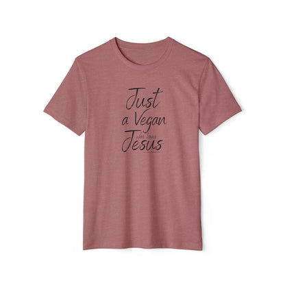 Just a Vegan who Loves Jesus - Unisex Recycled Organic T-Shirt