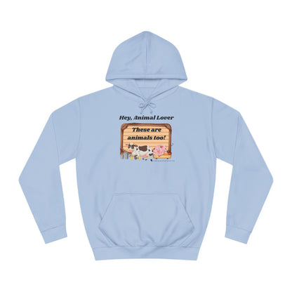 These are animals too - Unisex College Hoodie