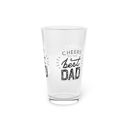 Cheers to the best dad - Pint Glass, 16oz