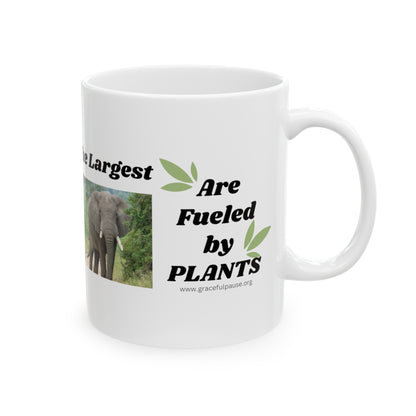 The Oldest, The Strongest, The Largest, are Fueled by Plants - Ceramic Mug, (11oz, 15oz)