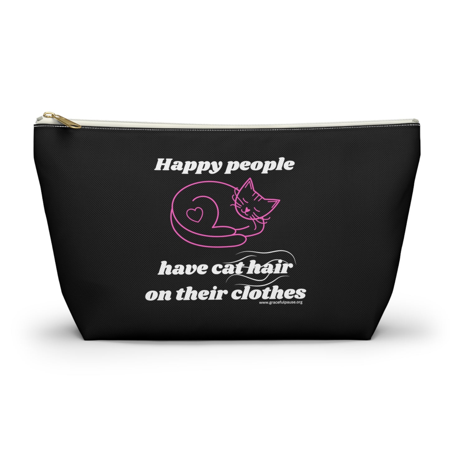 Happy people have cat hair on their clothes - Accessory Pouch w T-bottom