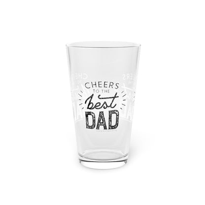 Cheers to the best dad - Pint Glass, 16oz