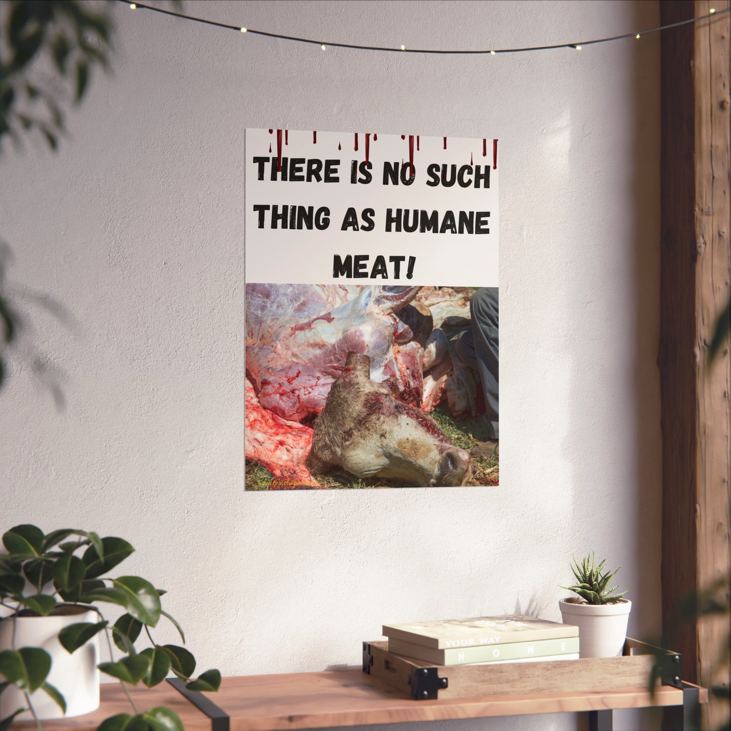 Vegan Activism Poster - There is no such thing as humane meat