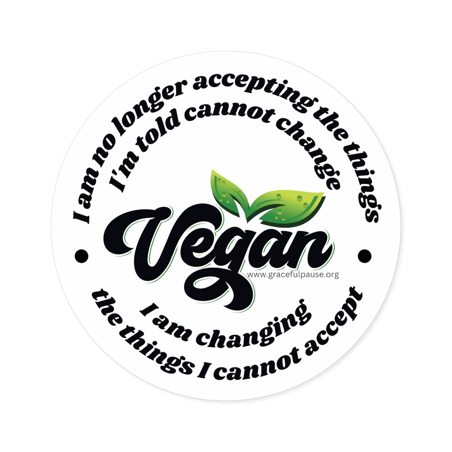 Vegan - changing the things I cannot accept - Round Stickers, Indoor\Outdoor