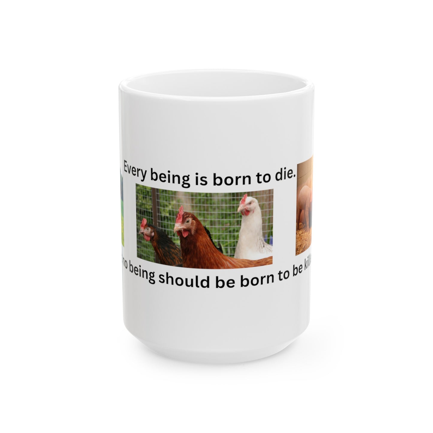 No one should be born to be killed - Ceramic Mug, (11oz, 15oz)