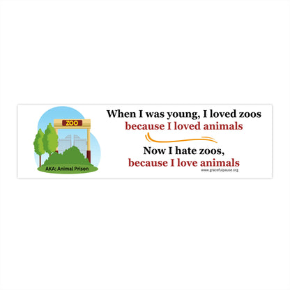 Because I Love Animals - Bumper Stickers