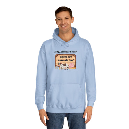 These are animals too - Unisex College Hoodie