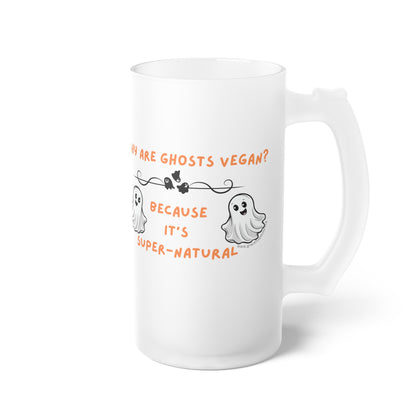 Why are ghosts vegan? - Frosted Glass Beer Mug