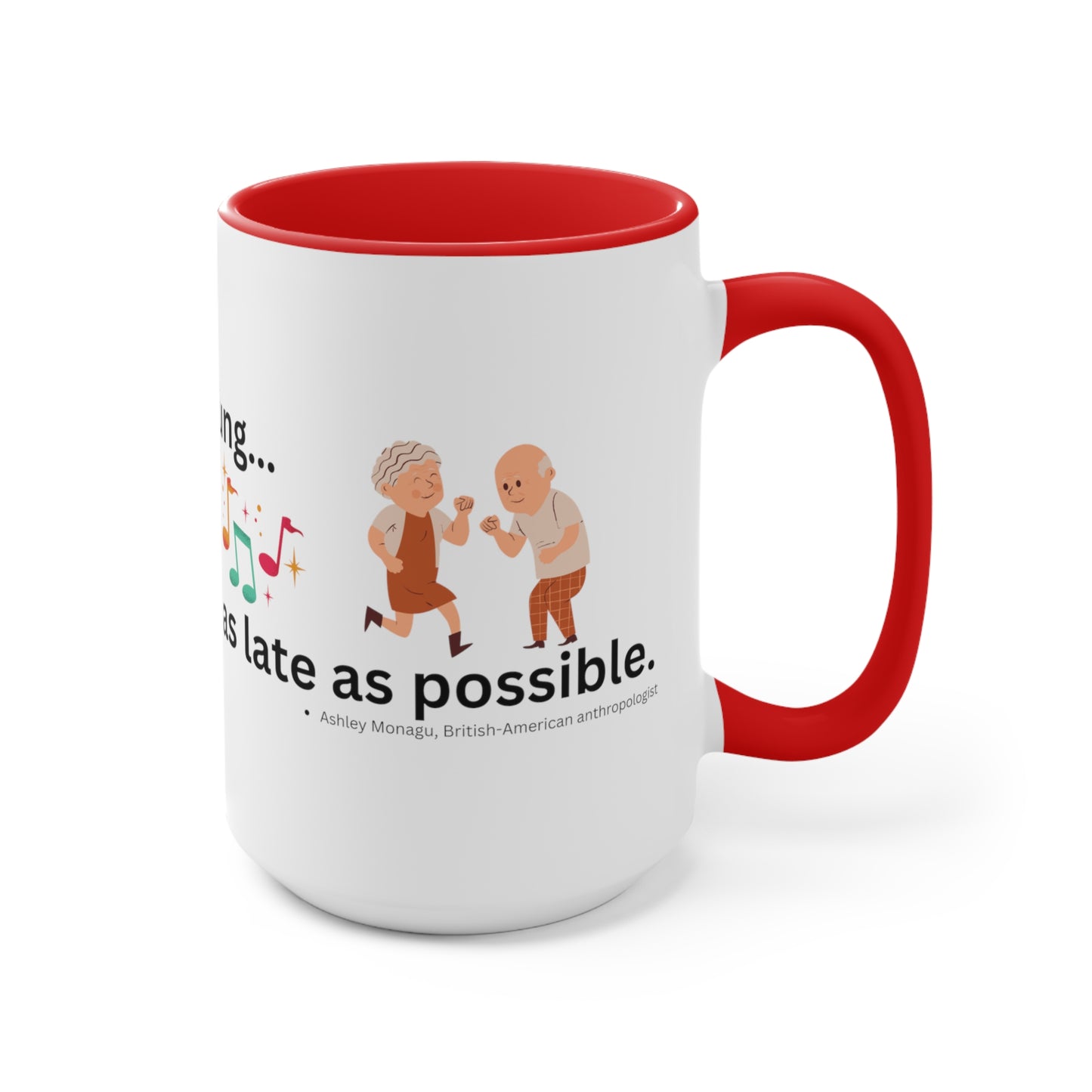 Die Young-as late as possible - Accent Mug