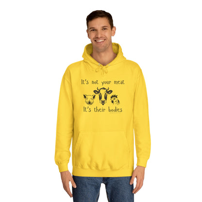 It's Not Your Meat - It's Their Bodies - Unisex College Hoodie