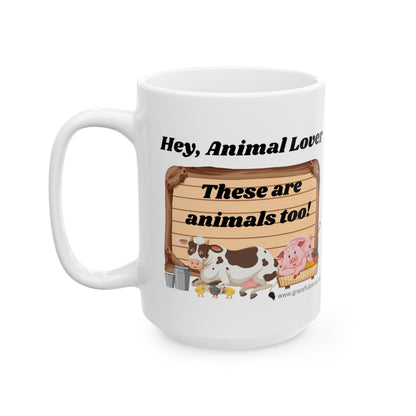 These are Animals Too - Ceramic Mug, (11oz, 15oz)