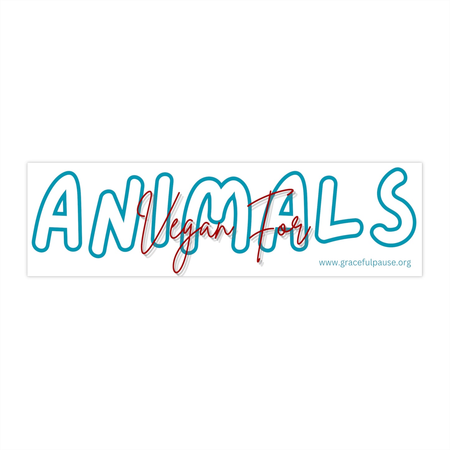 Vegan for Animals - Bumper Stickers