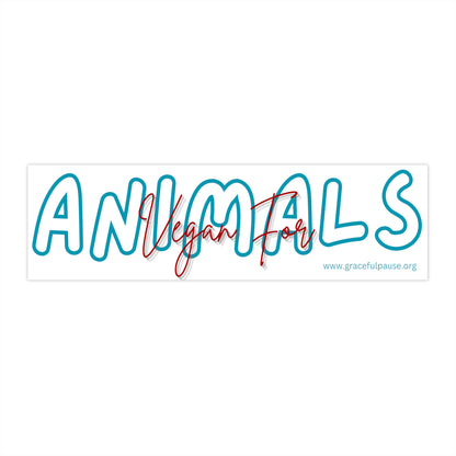 Vegan for Animals - Bumper Stickers