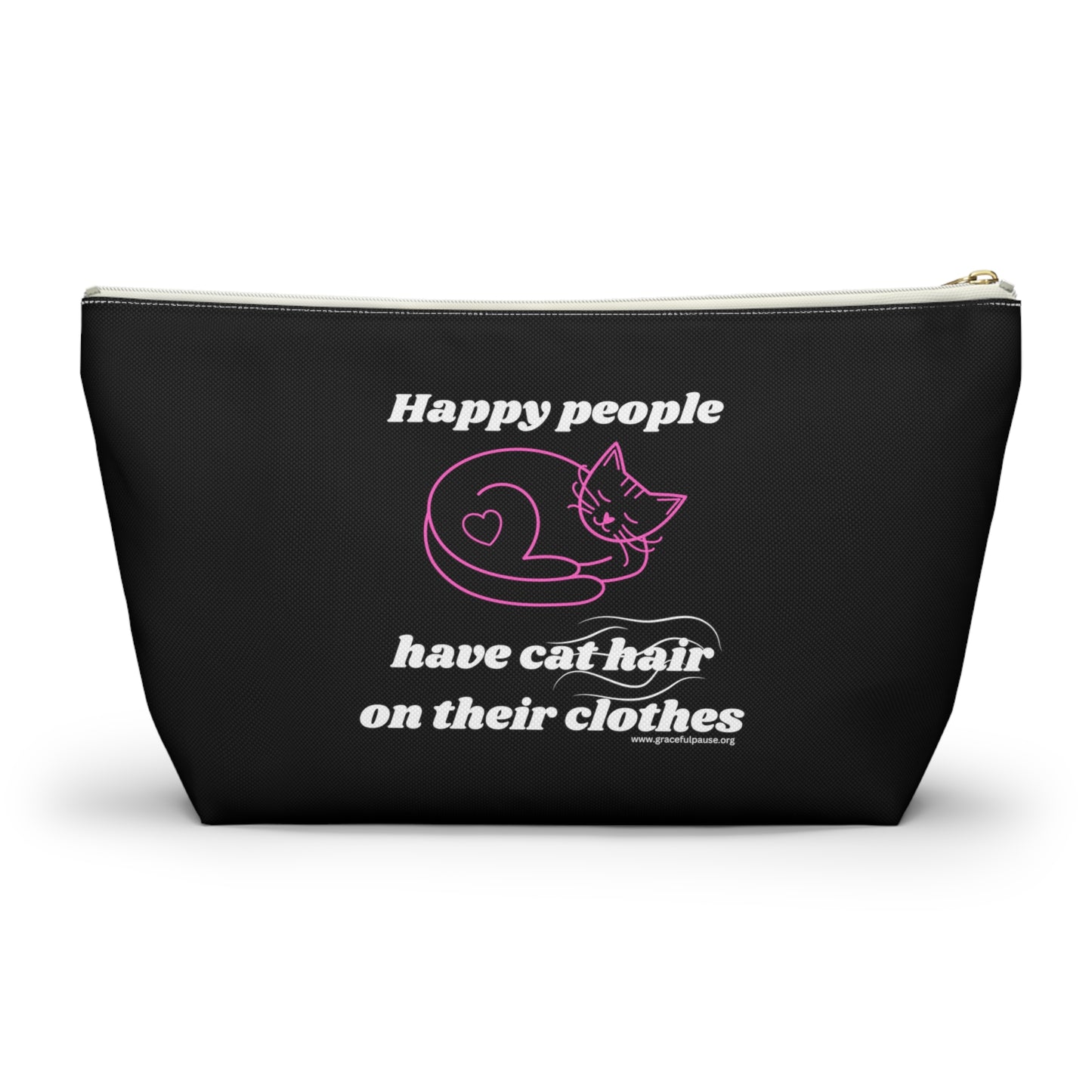 Happy people have cat hair on their clothes - Accessory Pouch w T-bottom