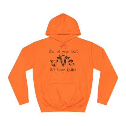 It's Not Your Meat - It's Their Bodies - Unisex College Hoodie