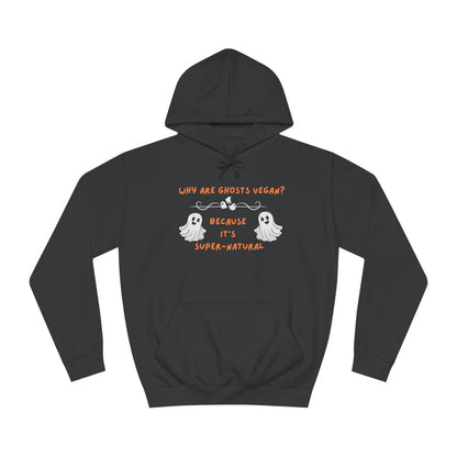 Why are Ghosts Vegan? - Unisex College Hoodie