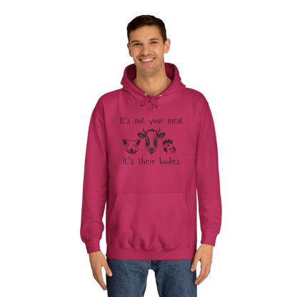 It's Not Your Meat - It's Their Bodies - Unisex College Hoodie