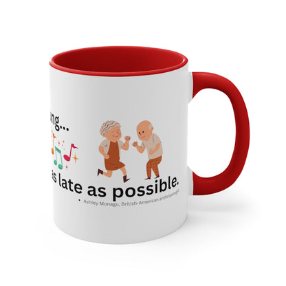 Die Young-as late as possible - Accent Mug