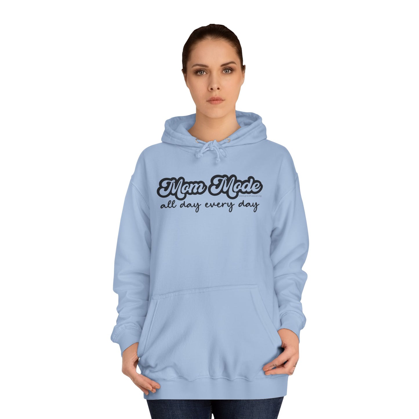 Mom Mode, All Day, Every Day - Unisex College Hoodie