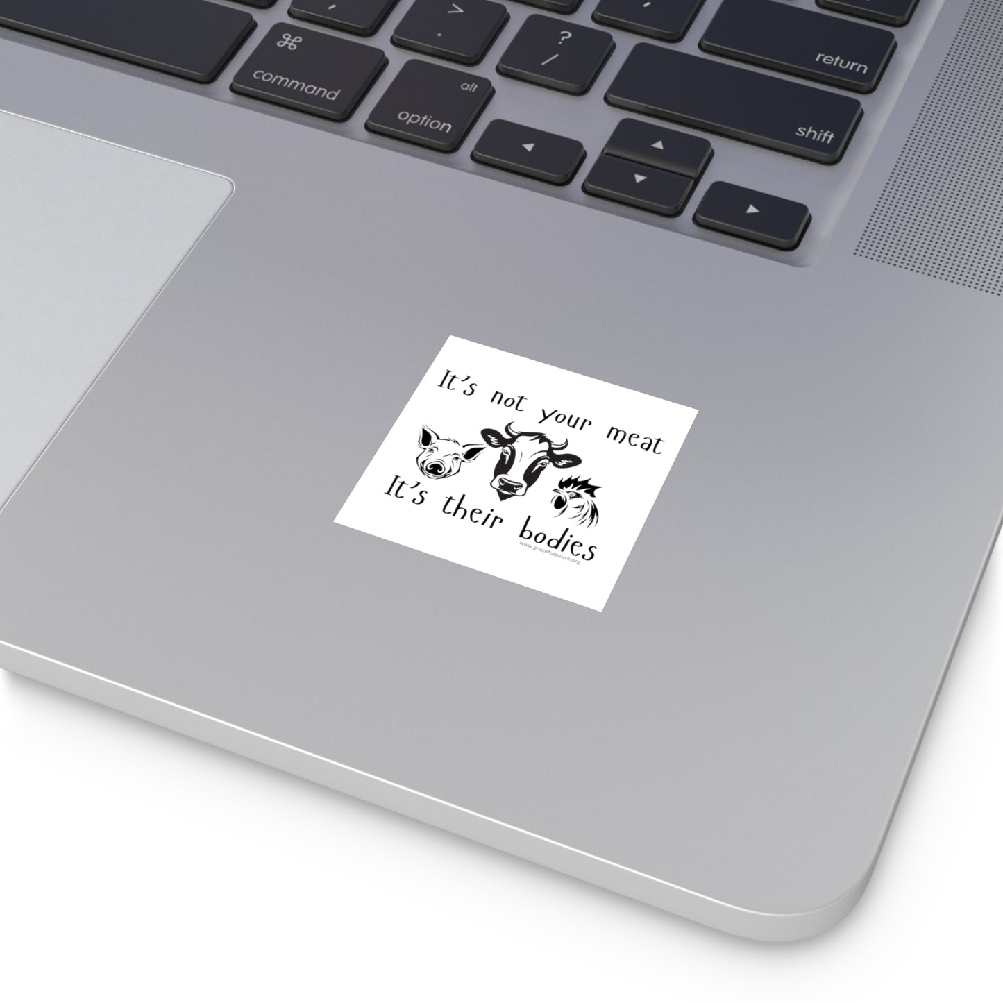 It's not your meat - it's their bodies - Square Vinyl Stickers