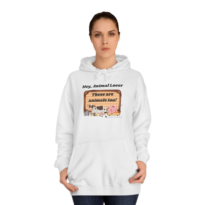 These are animals too - Unisex College Hoodie