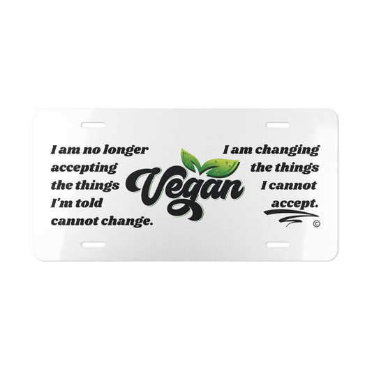 I am changing the things I cannot accept - Vegan - Vanity Plate