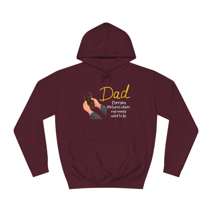 Dad - Carrying Pictures Where My Money Used to Be - Unisex College Hoodie