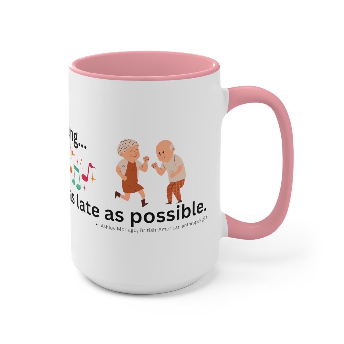 Die Young-as late as possible - Accent Mug