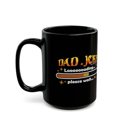 Dad joke loading, please wait - Black Mug