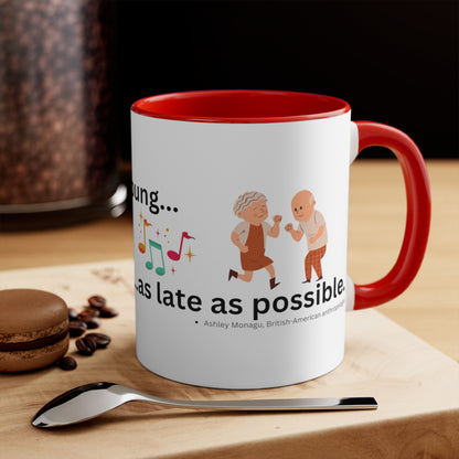 Die Young-as late as possible - Accent Mug