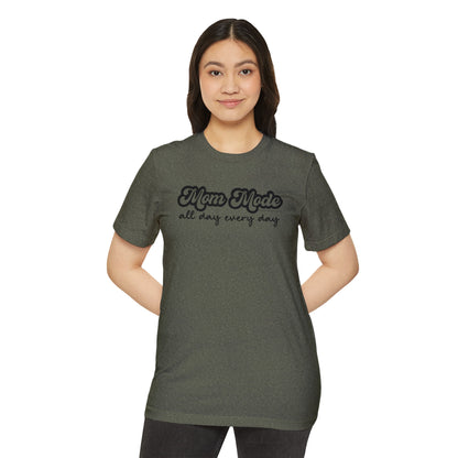 Mom Mode All Day, Every day - Unisex Recycled Organic T-Shirt