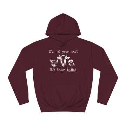 It's Not Your Meat - It's Their Bodies - Unisex College Hoodie