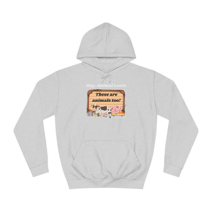 These are animals too - Unisex College Hoodie