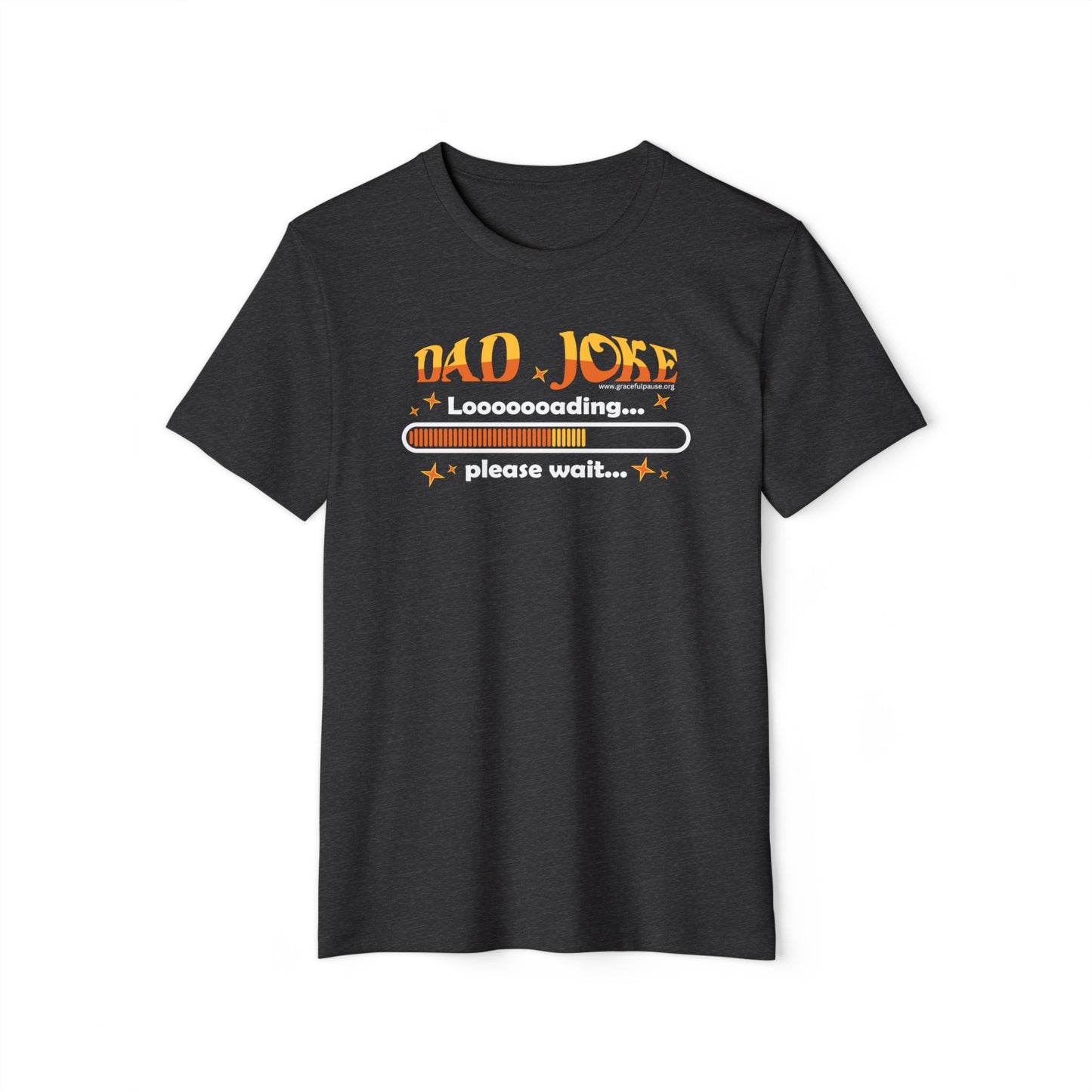 Dad Joke Loading - Unisex Recycled Organic T-Shirt