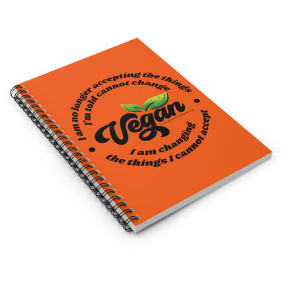 Vegan - Changing the things I cannot accept - Spiral Notebook - Ruled Line