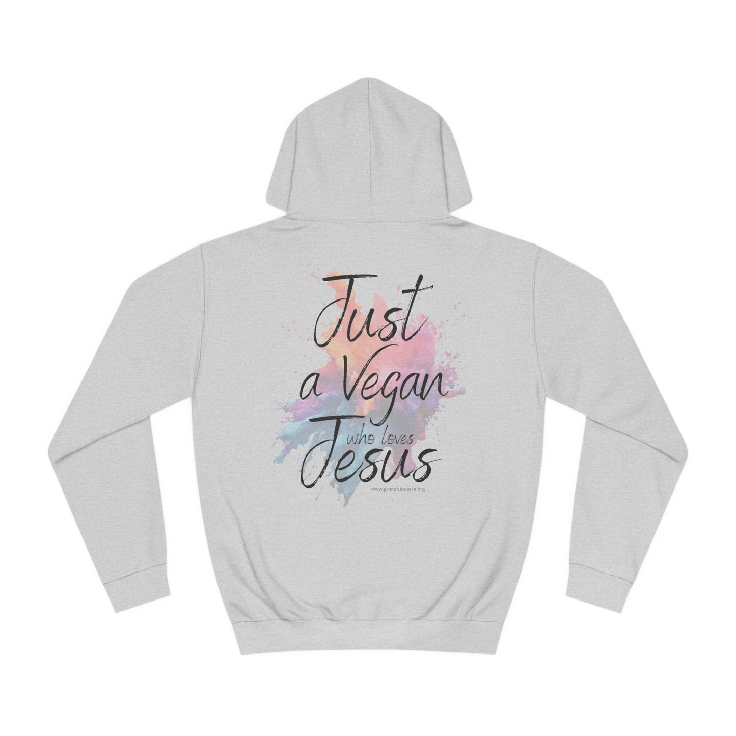 Just a Vegan Who Loves Jesus - Back only - Unisex College Hoodie